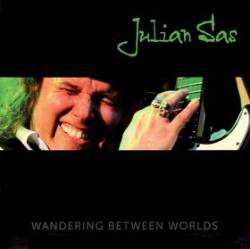 Julian Sas : Wandering Between Worlds